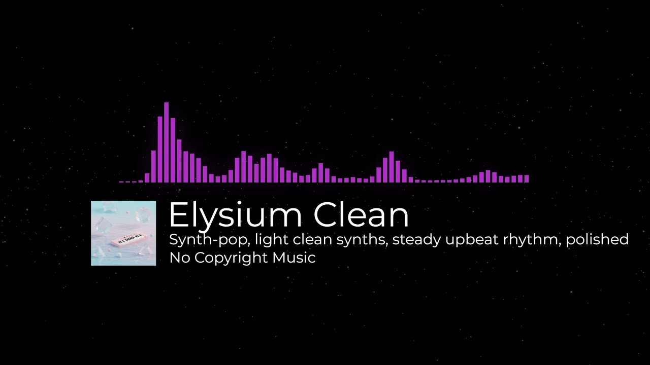 Elysium Clean by FRS [No Copyright Music] / Synth-pop, light clean synths, steady upbeat rhythm