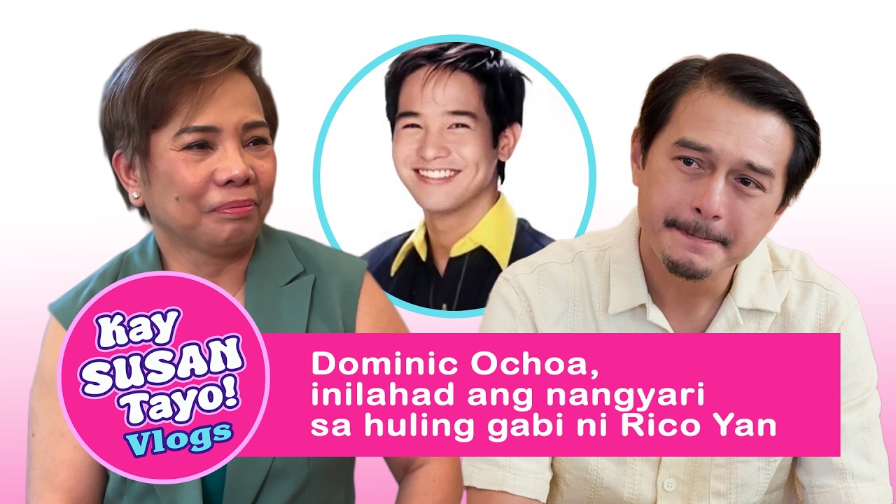 ANG HULING GABI NI RICO YAN &ndash; Dominic Ochoa, naging emosyonal | Kay Susan Tayo! Vlogs