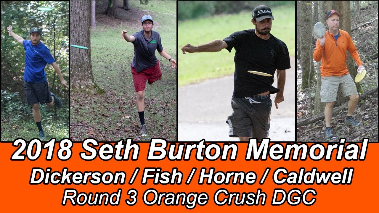 COURSE RECORD! 2018 Seth Burton Memorial Round 3 Dickerson / Fish / Horne / Caldwell