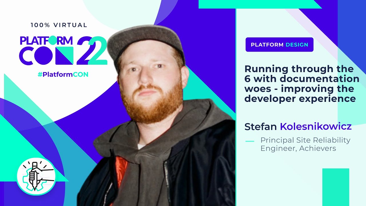 Running through the 6 with documentation woes &bull; Stefan Kolesnikowicz &bull; PlatformCon 2022