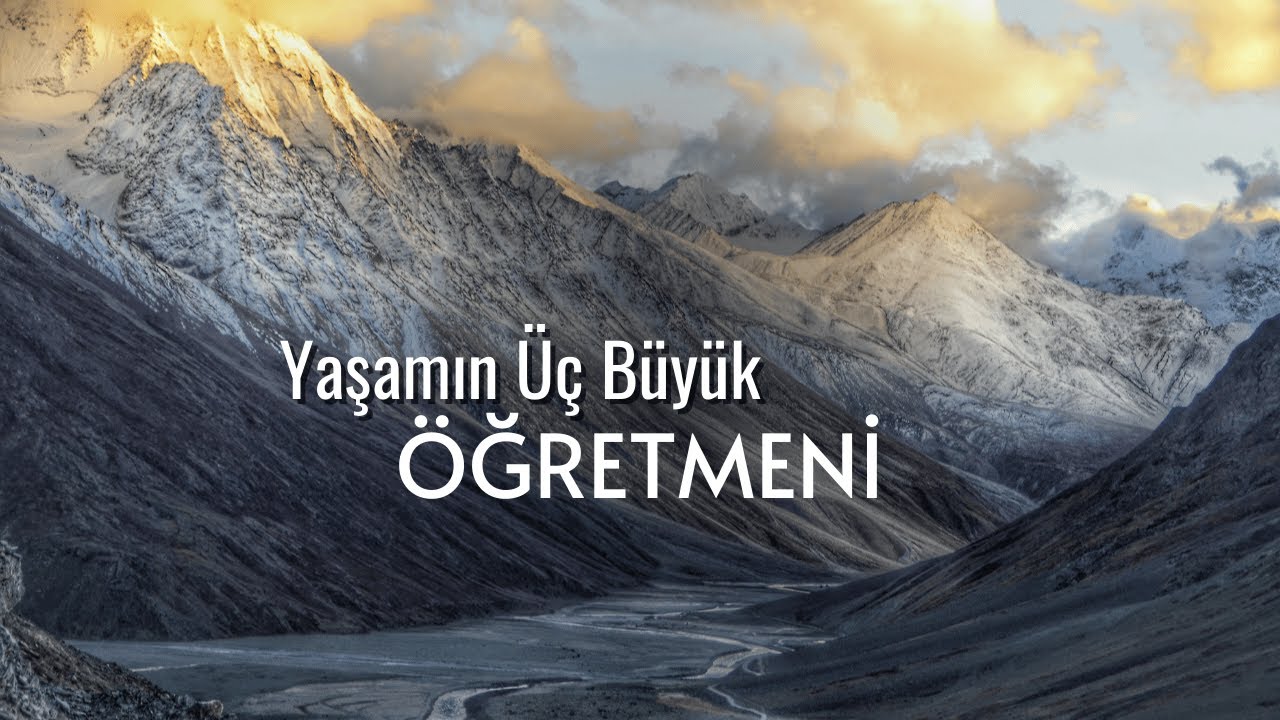Yaşamın Üç Büyük Öğretmeni