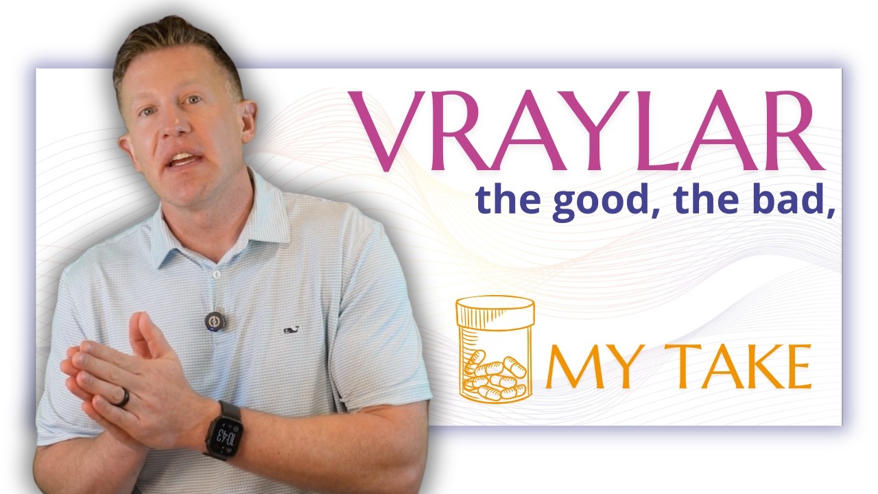 Vraylar Explained: The Good, The Bad, and What to Watch For