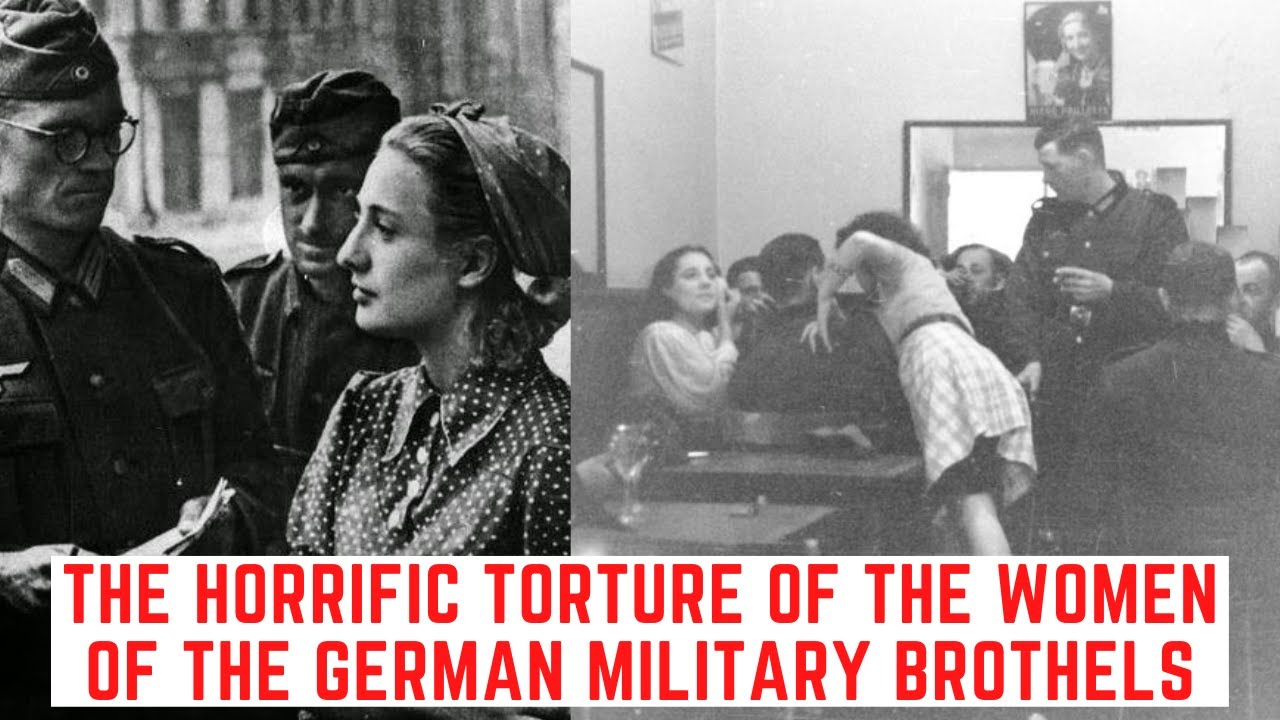 The HORRIFIC Torture Of The Women Of The German Military Brothels