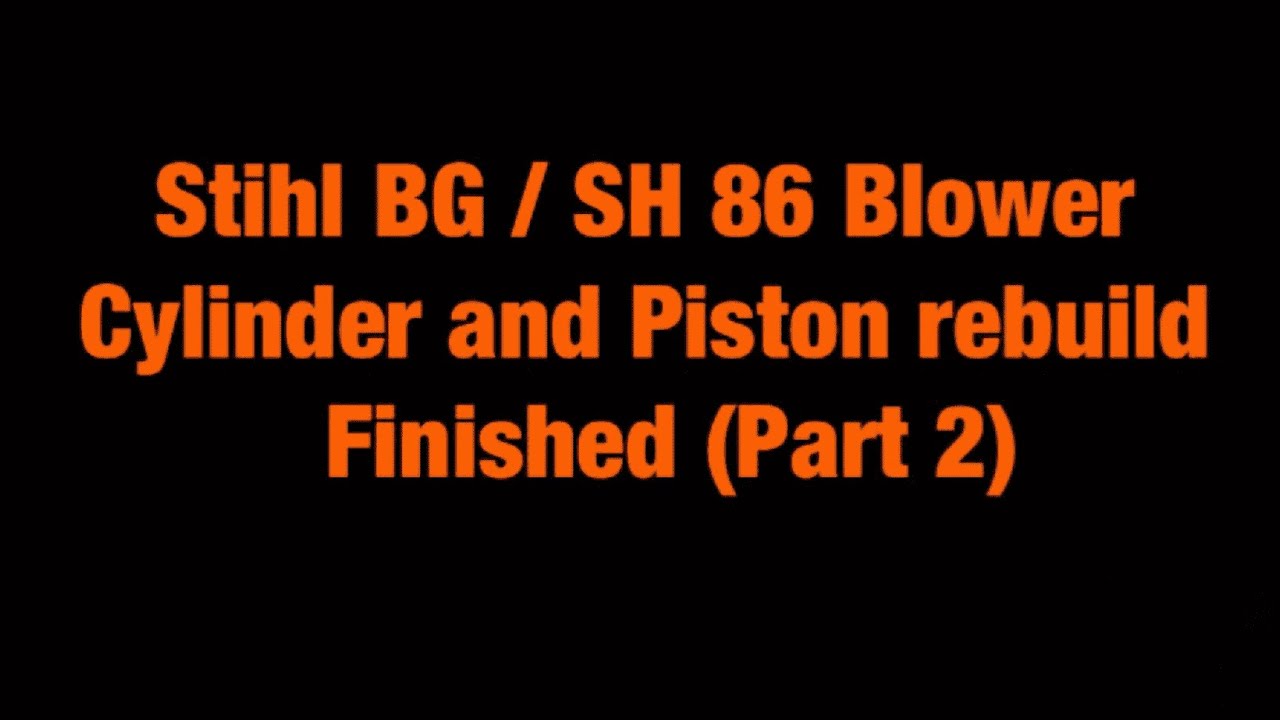 Stihl BG86 / SH86 Blower , Cylinder and Piston rebuild finished (Part 2) Refit and test