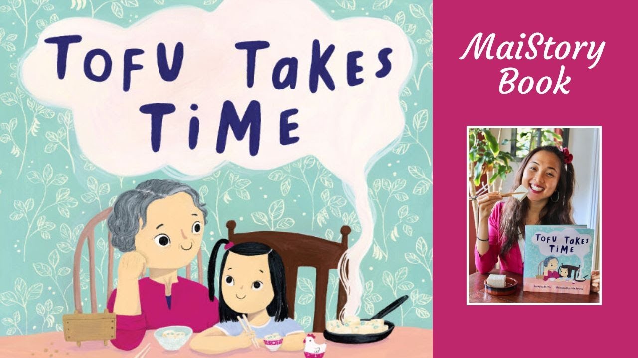 Tofu Takes Time by Helen H. Wu & Julie Jarema: Asian American Interactive Read Aloud Book for Kids