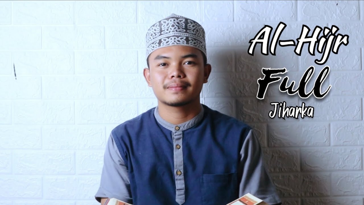 SURAH AL-HIJR FULL (JIHARKA)