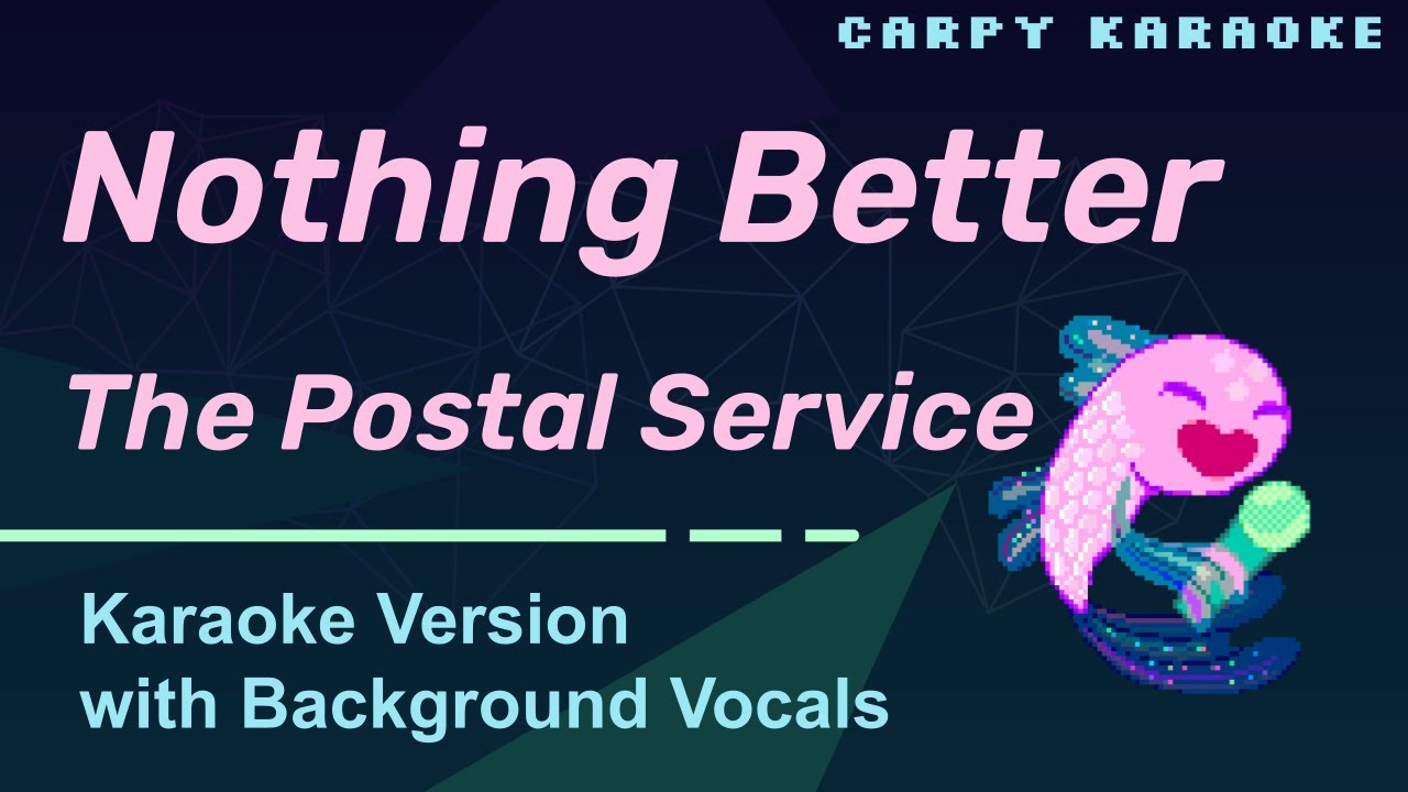 The Postal Service - Nothing Better (Karaoke)