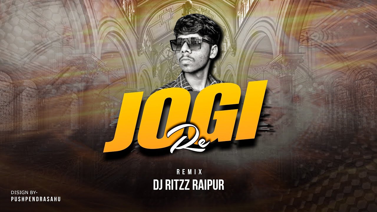 DJ RITZZ RAIPUR - Jogi Re (Bhupendra Sahu) Cg Song 2025