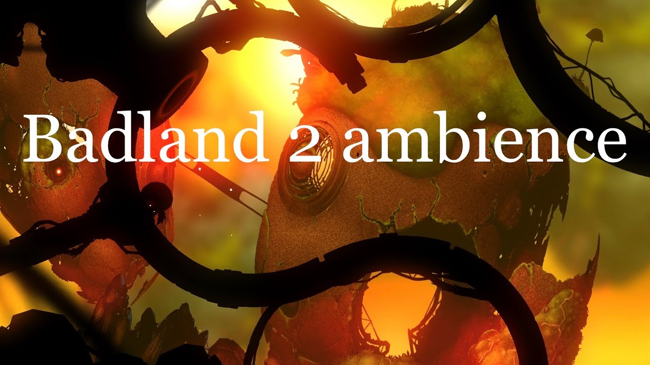 Badland 2 background ambience