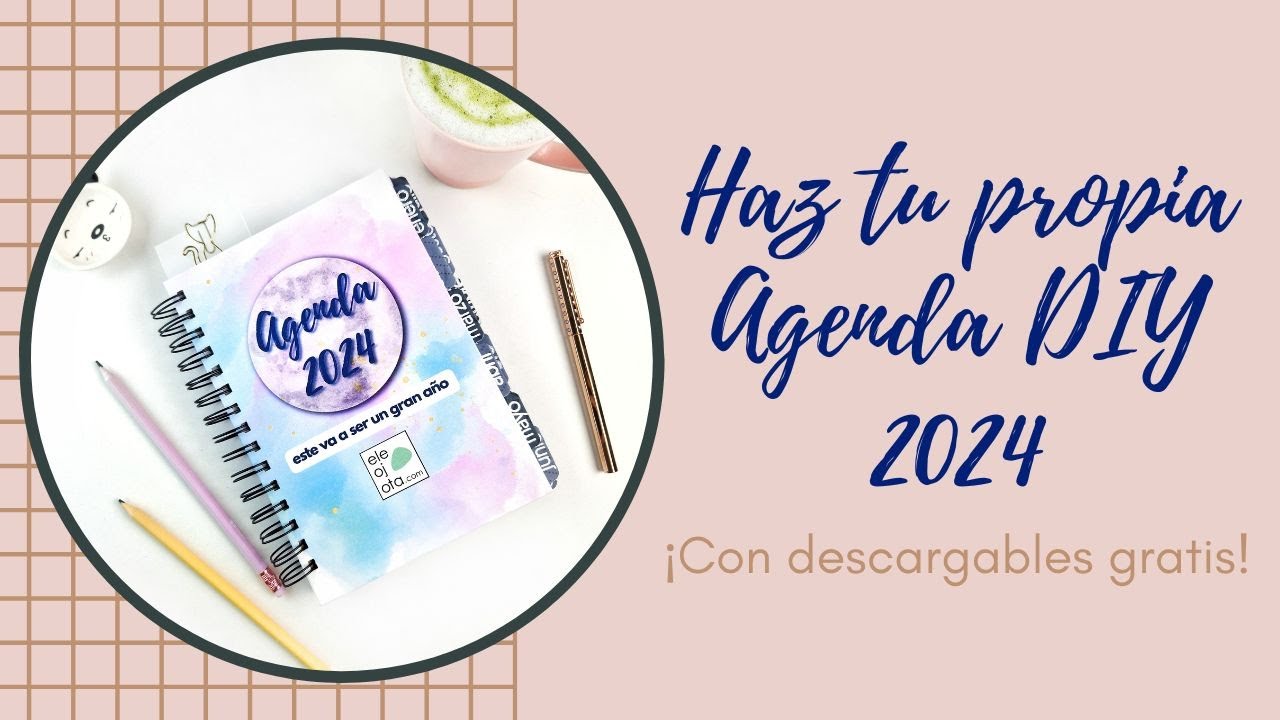Cómo hacer tu propia agenda DIY 2024 con imprimibles gratis