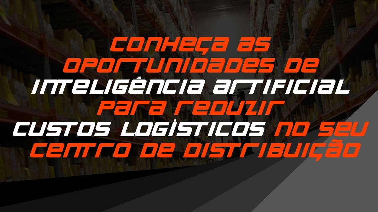 Prática Logística - Live da Prática #22 - Oportunidades de Inteligência Artificial no CD