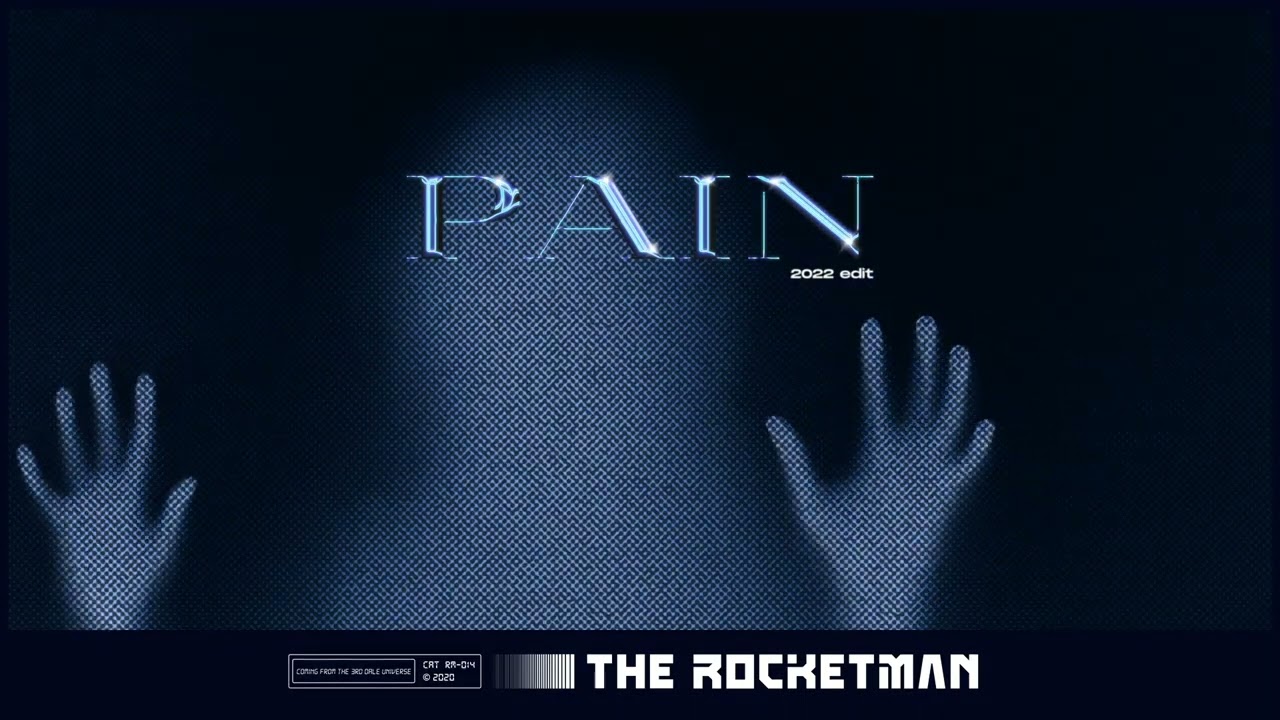 The Rocketman - Pain (2022 edit)