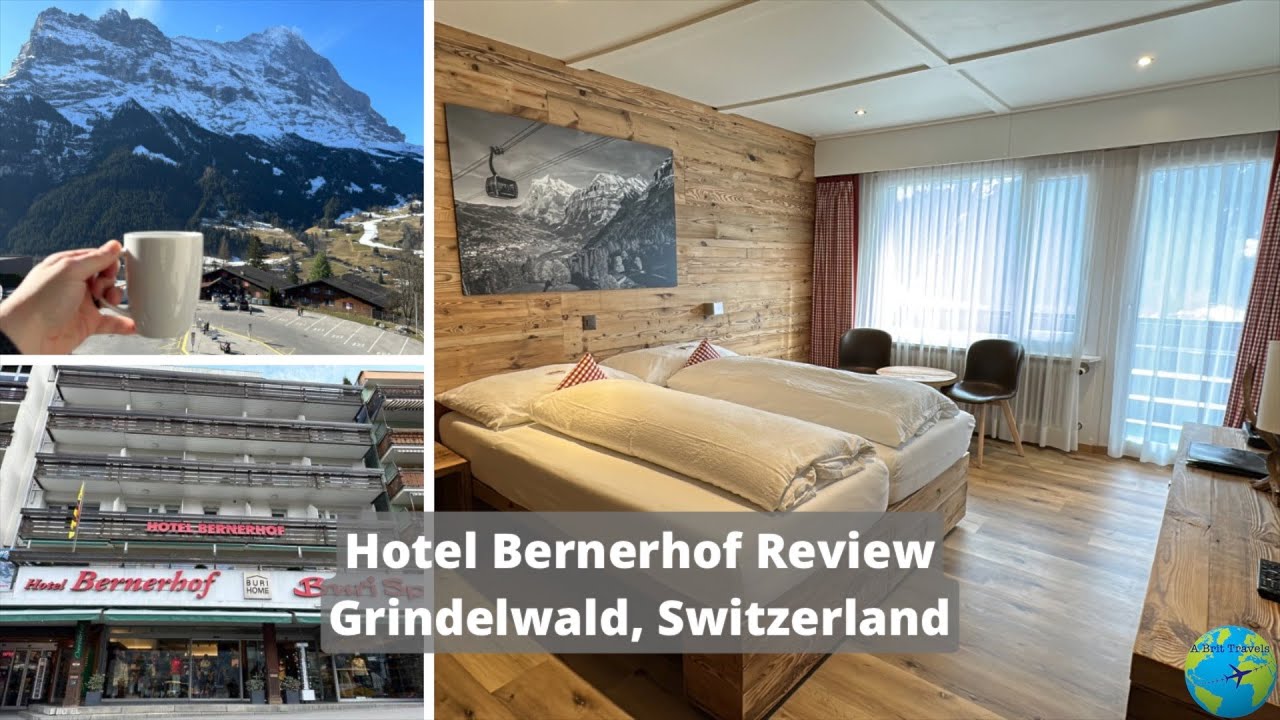 Hotel Bernerhof Review - Grindelwald, Switzerland, Swiss Alps Lodge