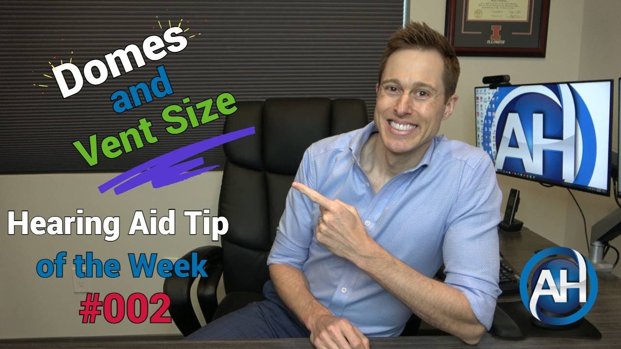 Hearing Aid Tip of the Week #002 | Domes and Vent Size