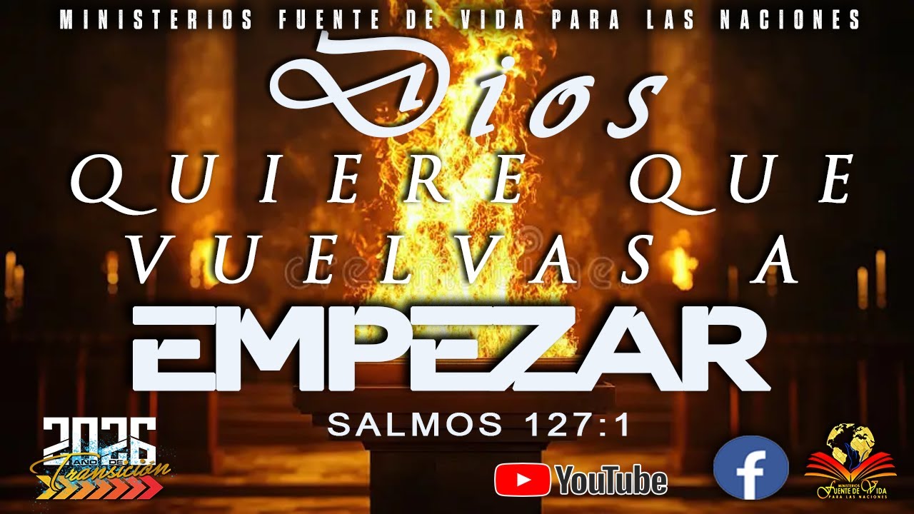 DIOS QUIERE QUE VUELVAS A EMPEZAR  ||  SALMOS 127:1  ||                            PASTORES ADAME