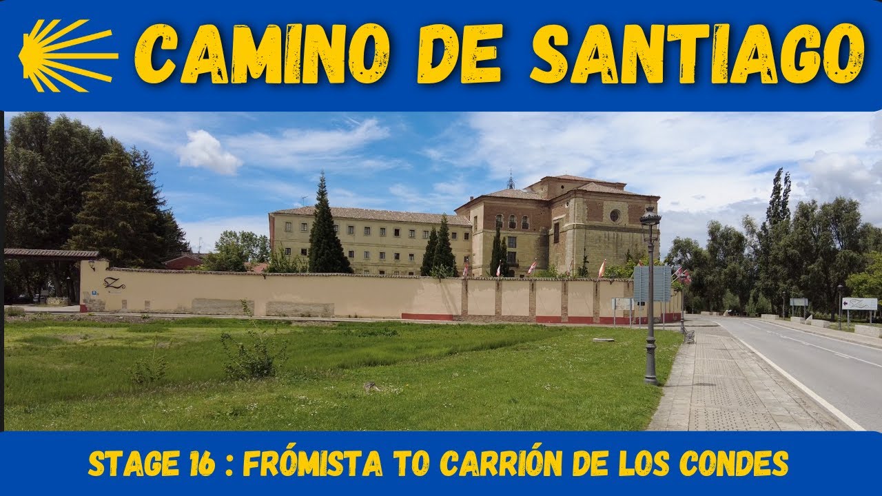Camino de Santiago - 16: Frómista to Carrión de los Condes