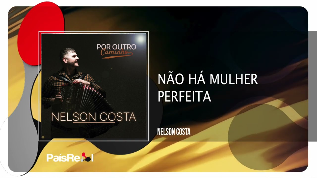 Nelson Costa - Não Há Mulher Perfeita