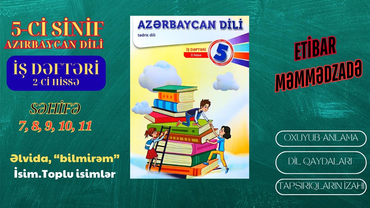 5-ci sinif Azərbaycan dili İŞ DƏFTƏRİ səh. 7, 8, 9, 10, 11 / 2-ci hissə /   #etibarmemmedzade