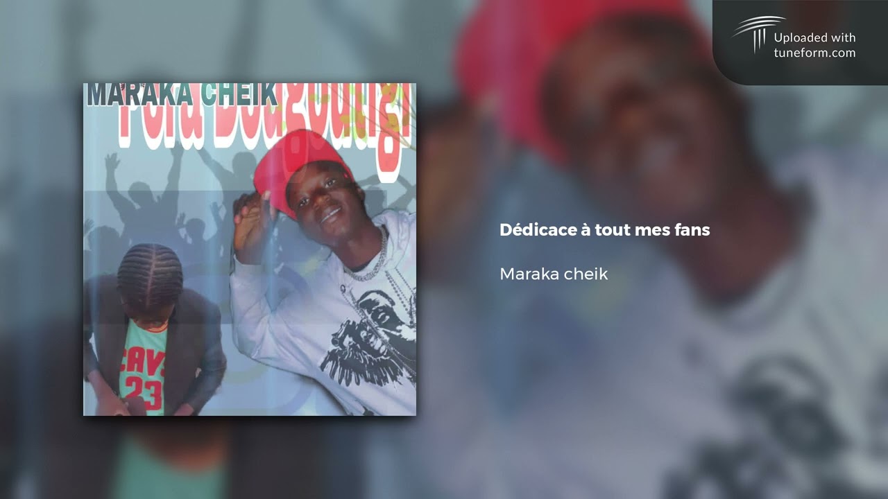 Maraka cheik. DÉDICACE À TOUT MES FANS