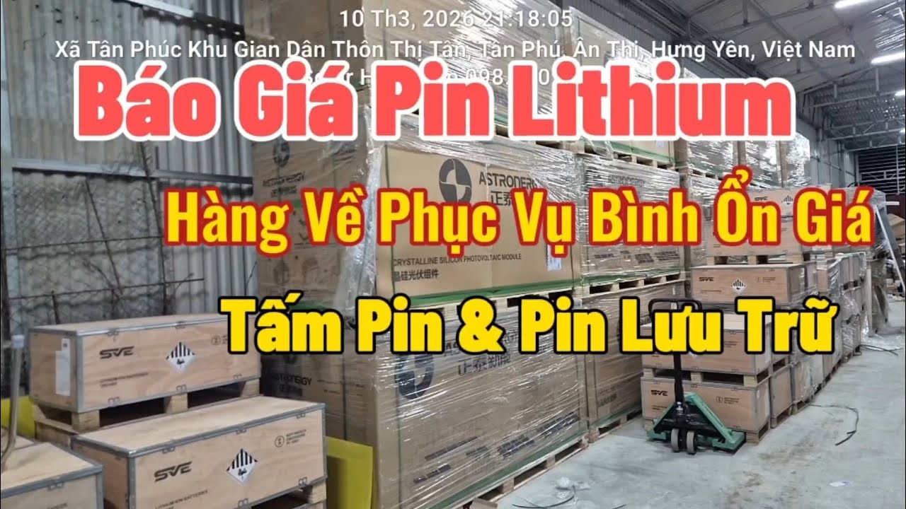 🔥 THÔNG BÁO: PIN LITHIUM & TẤM PIN MẶT TRỜI SẮP TĂNG GIÁ 15/03/2026