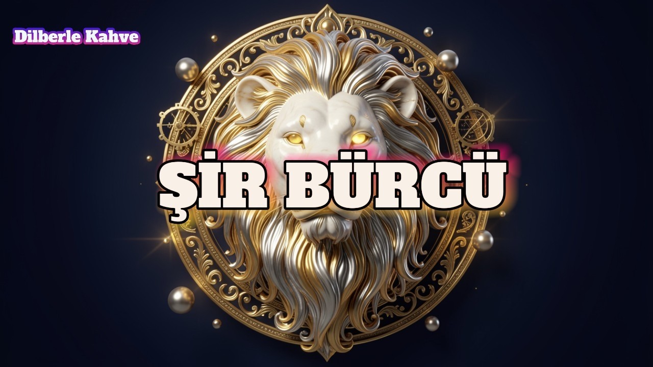ŞİR BÜRCÜ. Həftəlik bürc proqnozu (9-15 MART)