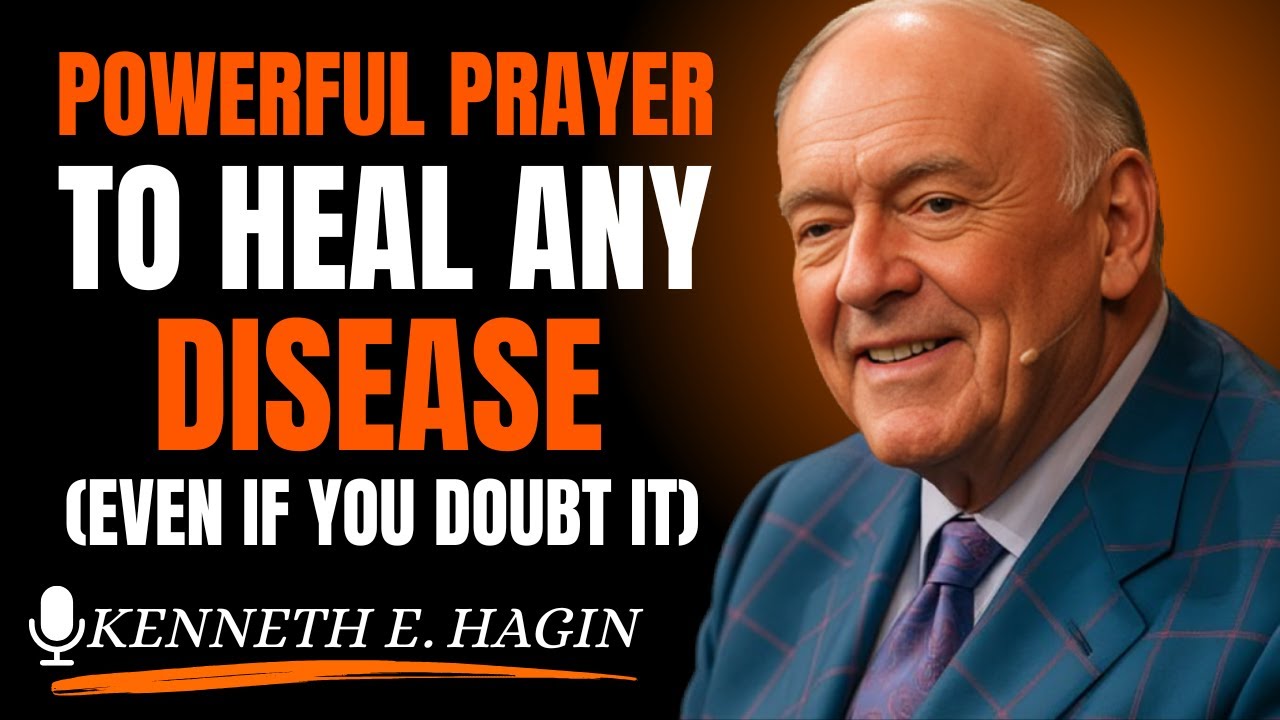 Powerful Prayer To Heal Any Disease (Even If You Doubt It) | Kenneth E. Hagin style)