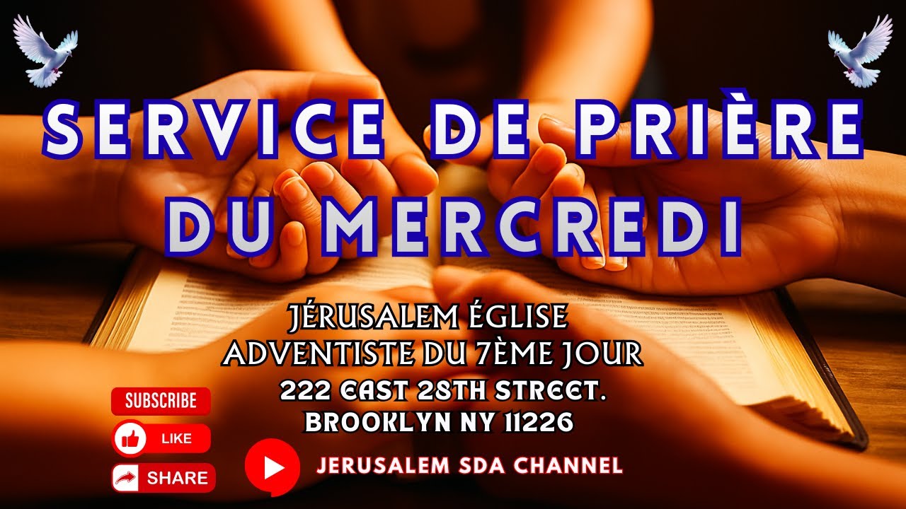 JÉRUSALEM ÉGLISE ADVENTISTE DU 7ÈME JOUR/ SERVICE DE PRIÈREDU MERCREDI