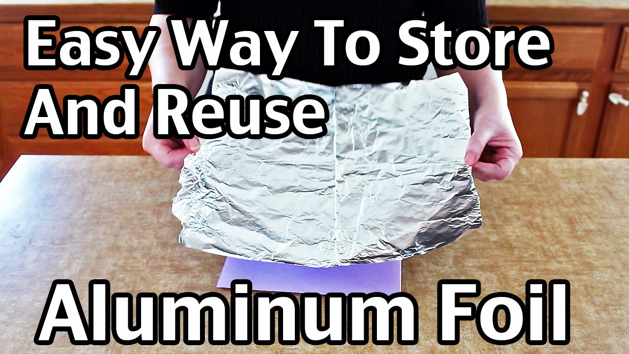 An Easy Way To Store And Reuse Aluminum Foil