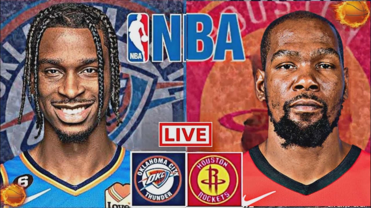NBA LIVE: HOUSTON ROCKETS vs OKLAHOMA CITY THUNDE (LIVESCORE)