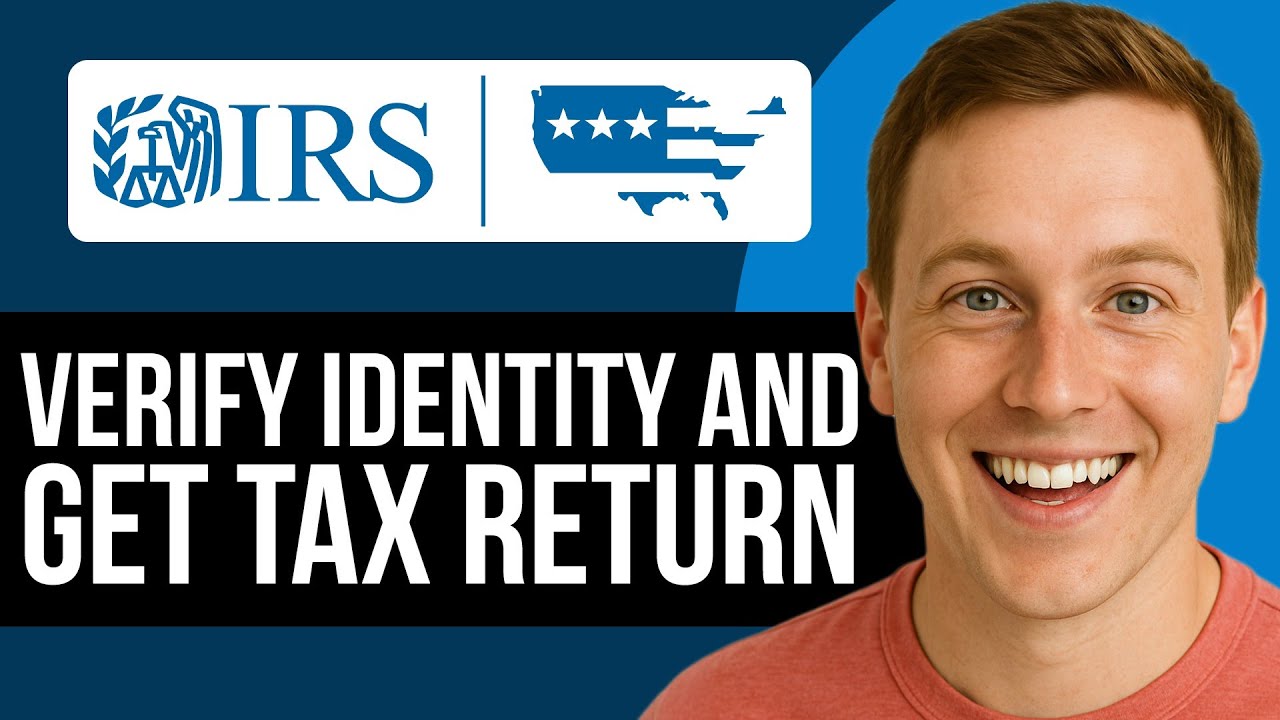 How To Verify Your Identity On IRS.gov And Get Tax Return (2026) Step-By-Step Guide