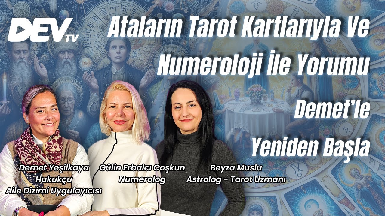Ataların Tarot Kartlarıyla Ve Numeroloji İle Yorumu | Demet'le Yeniden Başla