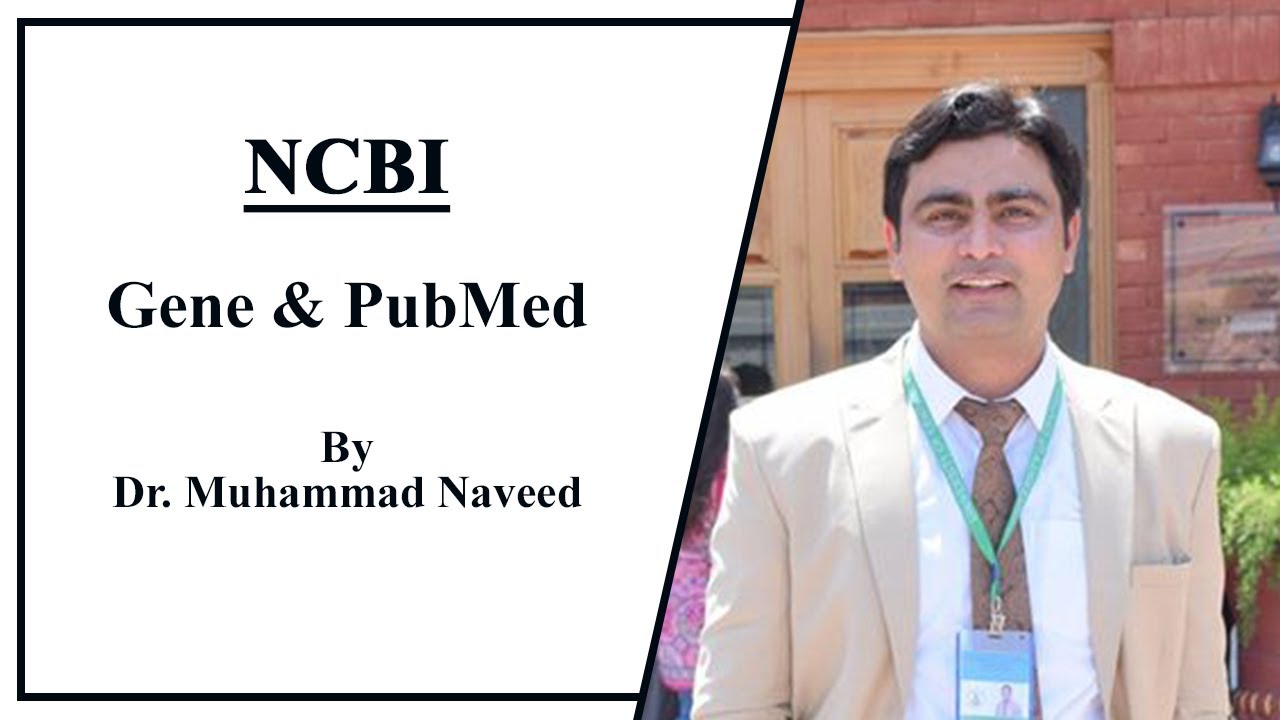 NCBI Gene & PubMed, Lecture 1 | Part 3 By Dr. Muhammad Naveed