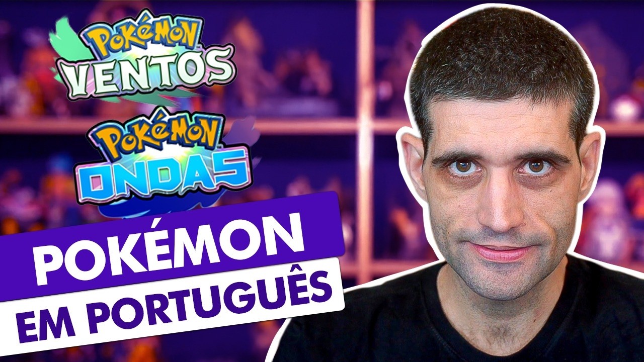 Pokemon em PORTUGUÊS FINALMENTE e a NOVA geração Ventos/Ondas