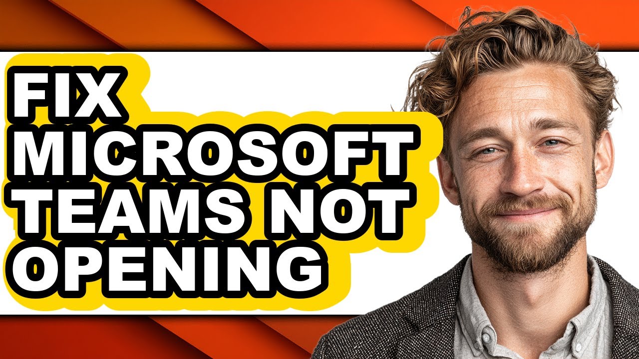 How to Fix Microsoft Teams Not Opening - Full Guide
