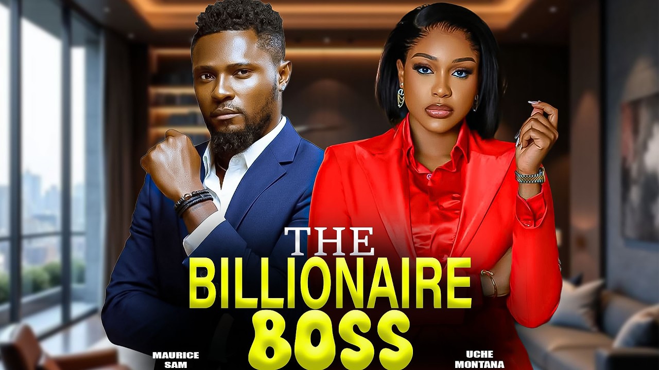THE BILLIONAIRE BOSS - MAURICE SAM, UCHE MONTANA | Nigerian Movies 2026 Latest Full Movie