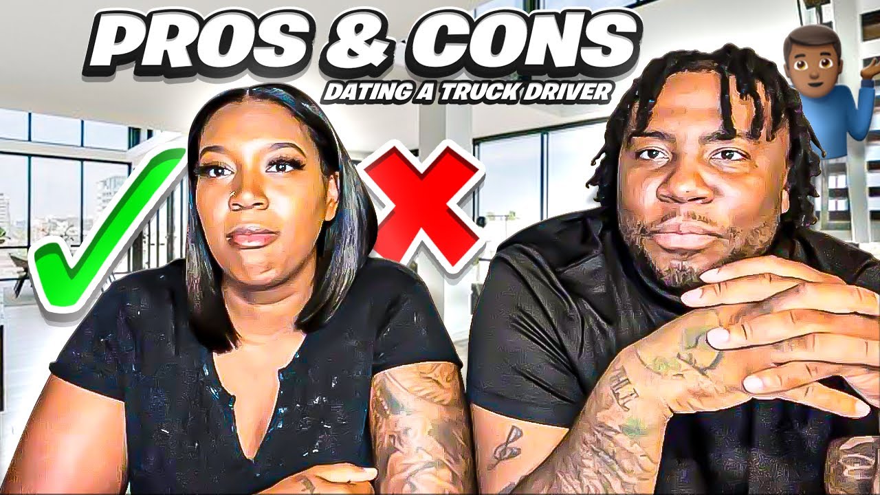 Pros and Cons of Dating A Truck Driver {Couples Edition}