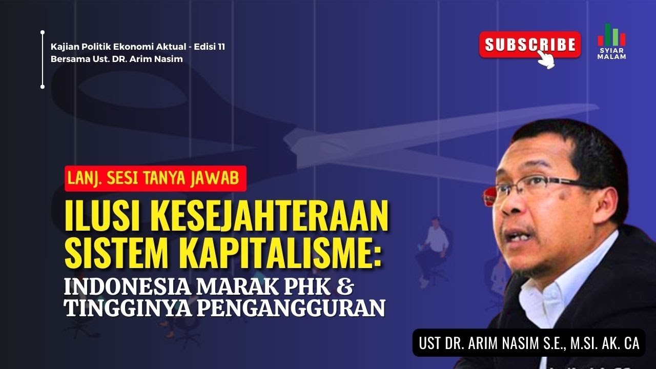 Ilusi Kesejahteraan Sistem Kapitalisme, Indonesia Marak PHK Tingginya Pengangguran; Sesi Tanya Jawab