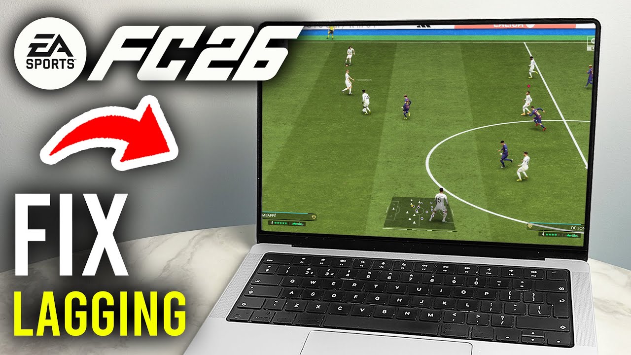 How To Fix Lag In FC 26 On PC - Step By Step