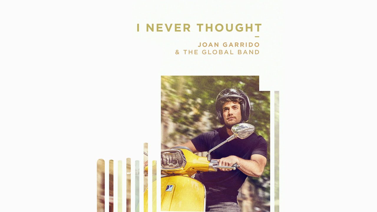 Joan Garrido & The Global Band - I NEVER THOUGHT