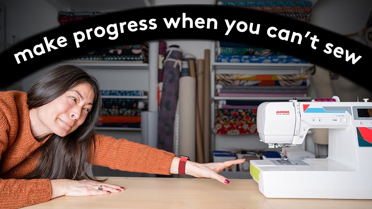 6 productive *and fun* sewing tasks when you can&rsquo;t actually sew