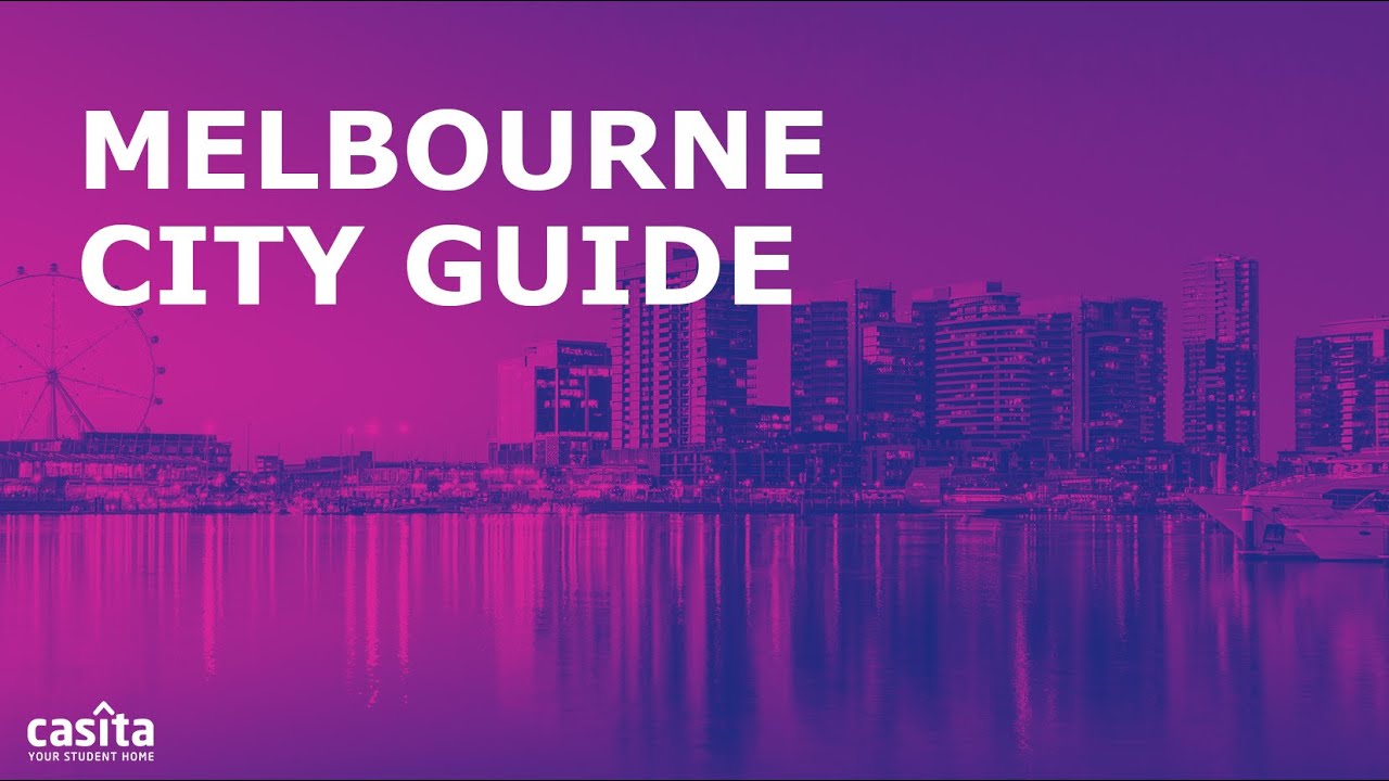 The Ultimate City Guide to Melbourne for International Students| Australia | Casita