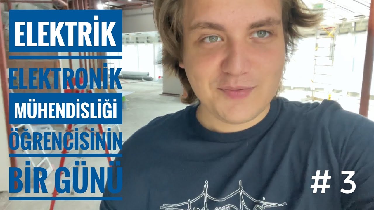 Elektrik-Elektronik Mühendisliği Öğrencisinin Bir Günü #3