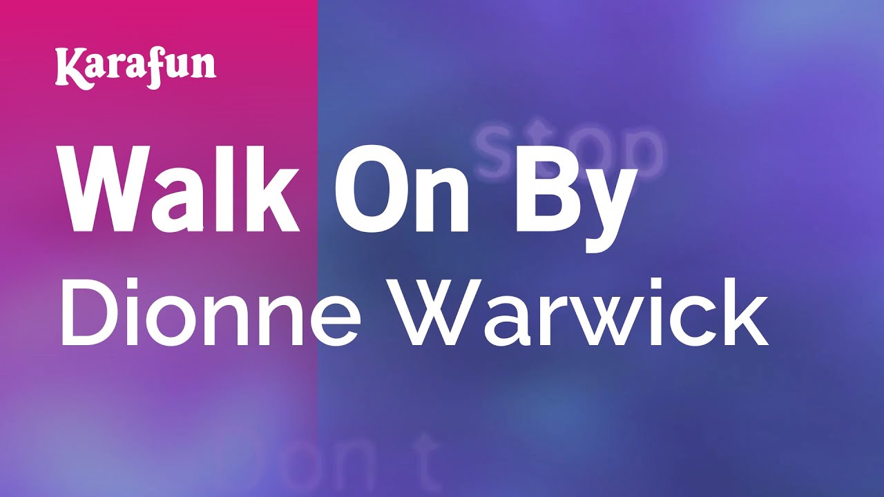 Walk On By - Dionne Warwick | Karaoke Version | KaraFun