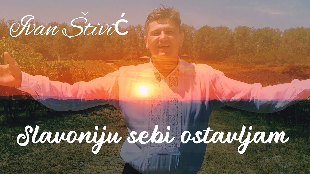 Ivan Štivić-Slavoniju sebi ostavljam ( Official video 2025 )