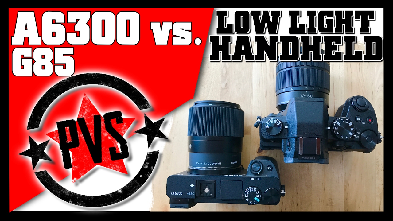 Sony A6300 vs Panasonic G85 - Low Light & Handheld