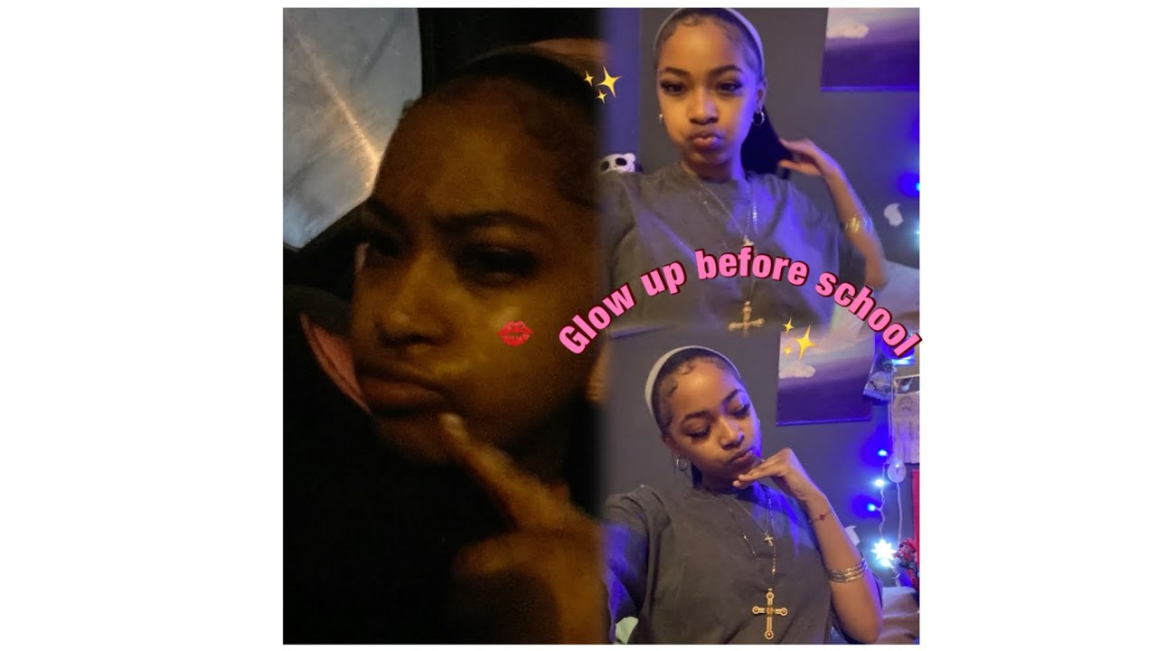 GLOW UP BEFORE SCHOOL!!