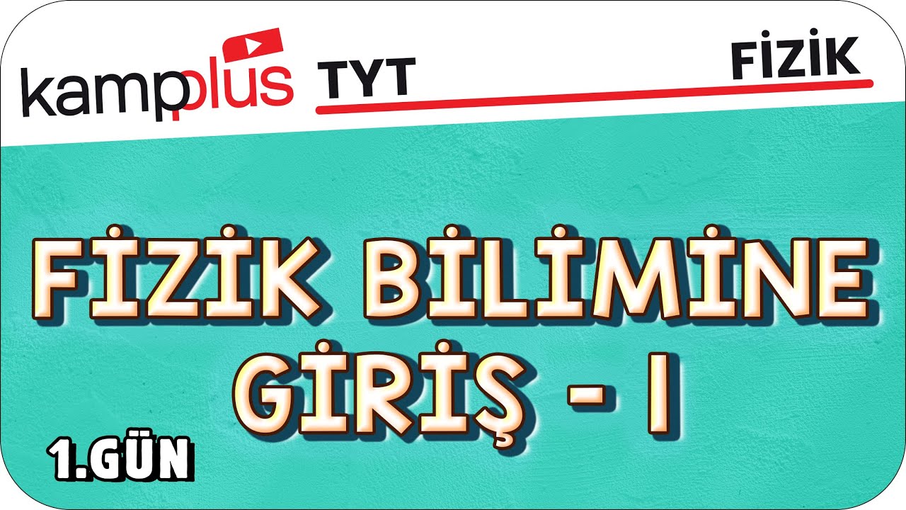 Fizik Bilimine Giriş-1 - TYT Fizik 1.Gün | #kampplus #YKS2024