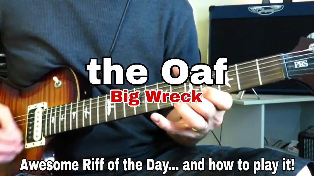 The Oaf - Big Wreck. Awesome Riff of the Day... and how to play it!