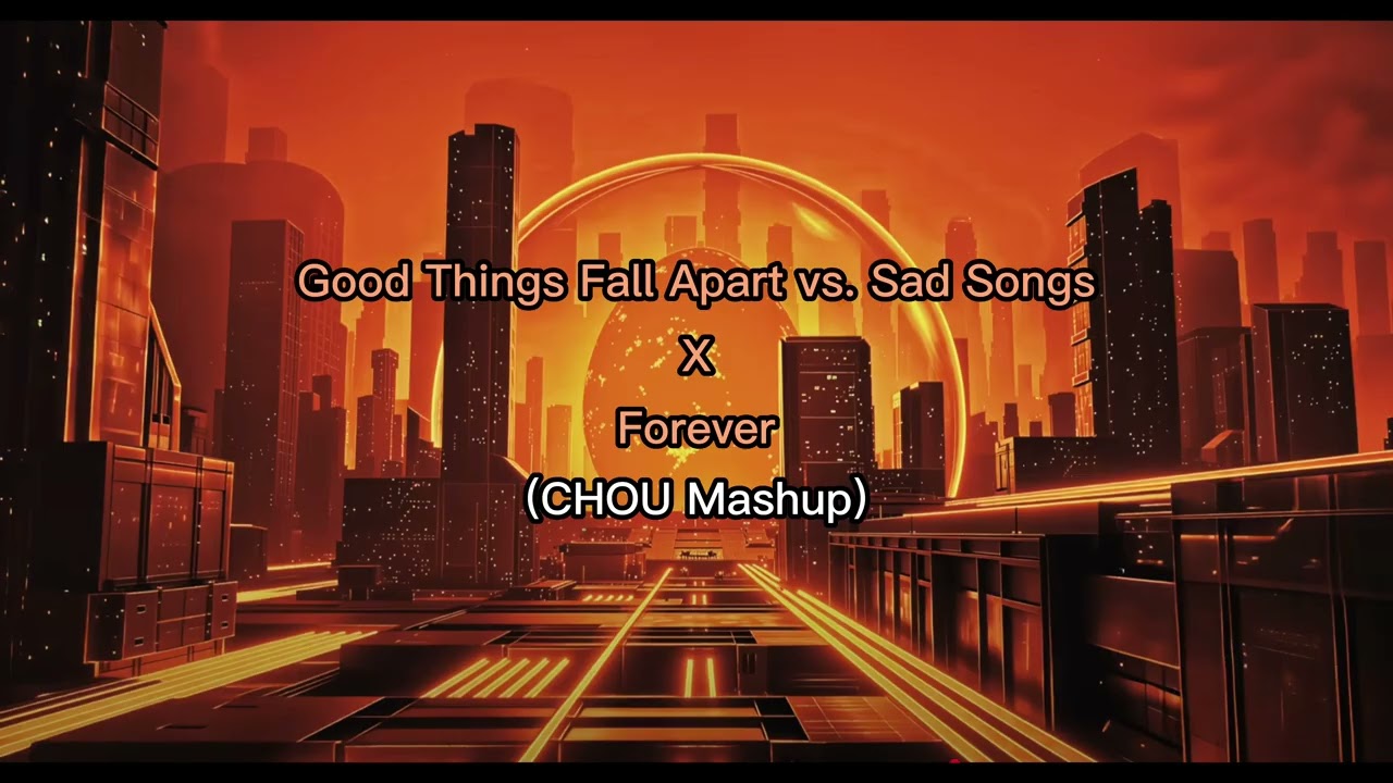 Illenium - Good Things Fall Apart x Forever (CHOU MASHUP)
