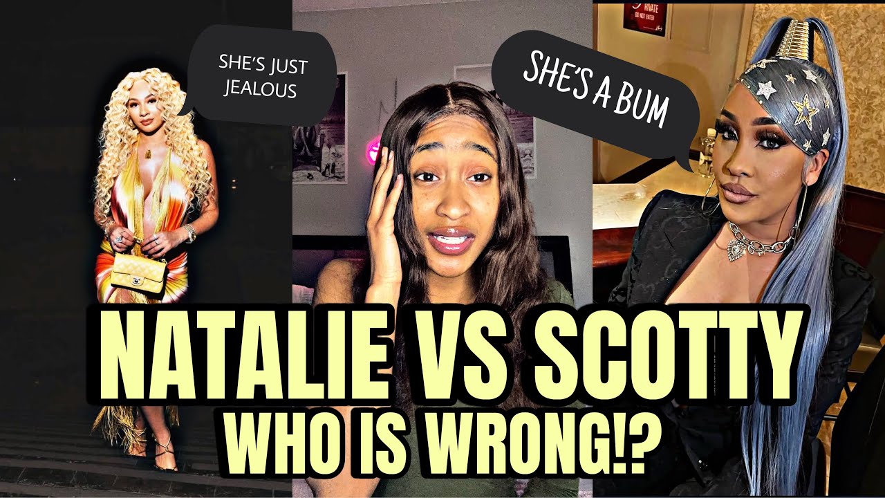 BADDIES USA DRAMA & RUMORS | NATALIE VS SCOTTY - WHO IS WRONG ?!